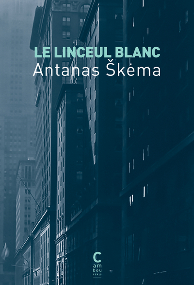 Le Linceul blanc - Antanas Škėma