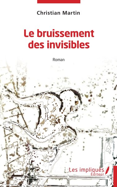 Le bruissement des invisibles