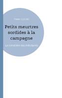 Petits meurtres sordides à la campagne - Pierre Lejeune