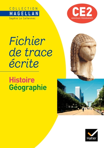 Magellan Histoire-Géographie CE2 éd. 2009 - Fichier de trace écrite - Sophie Le Callenec