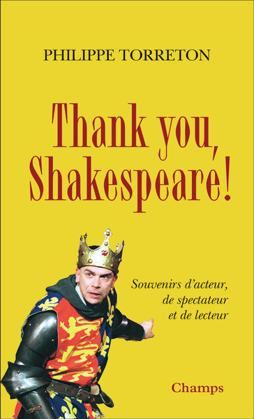 Thank You, Shakespeare !, Souvenirs D'Acteur, De Spectateur Et De Lecteur