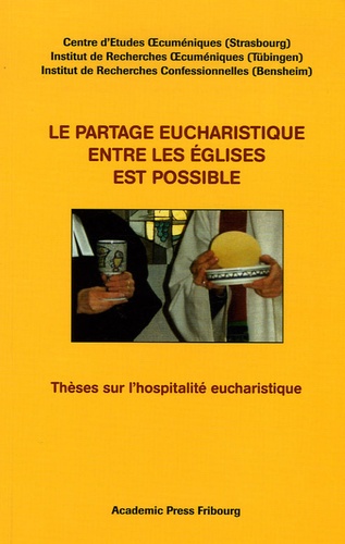 Le partage eucharistique entre les Eglises est possible. Thèses sur l'hospitalité eucharistique