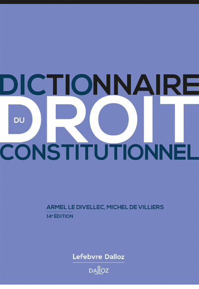 Dictionnaire Du Droit Constitutionnel. 14e Éd.