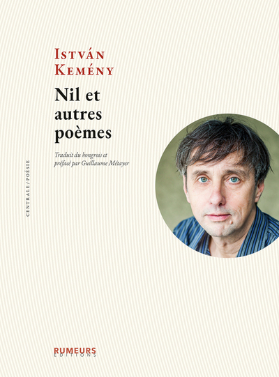 Nil Et Autres Poèmes, Édition Bilingue -Traduit Du Hongrois Et Préfacé Par Guillaume Métayer