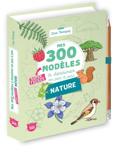 Mes 300 modèles à dessiner en pas à pas super-faciles spécial nature