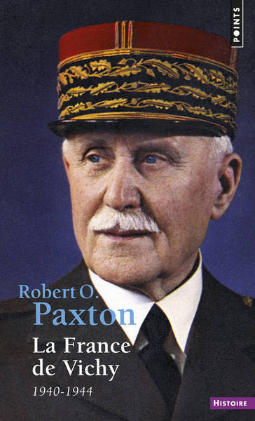 La France de Vichy 1940-1944 - Robert O. Paxton