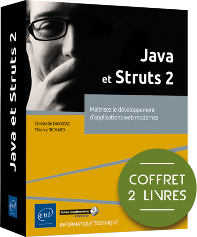 Java et Struts 2 - Coffrets de 2 livres : Maîtrisez le développement d'applications web modernes - Thierry RICHARD, Christelle DAVEZAC