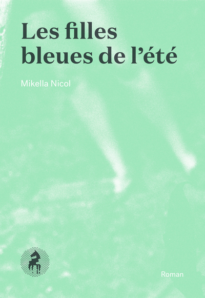 Les Filles Bleues De L'Ete - Nicol Mikella