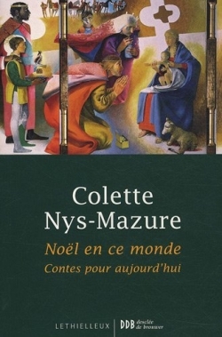 Noël en ce monde - Colette Nys-Mazure