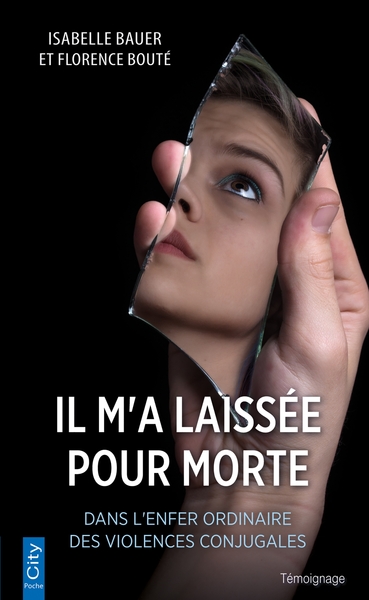 Il m'a laissée pour morte - Isabelle Bauer