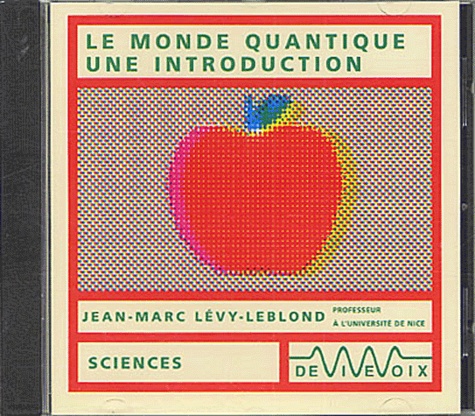 Le monde quantique une introduction  avec 1 CD audio