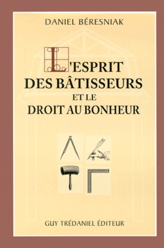 L'esprit des bâtisseurs et le droit au bonheur