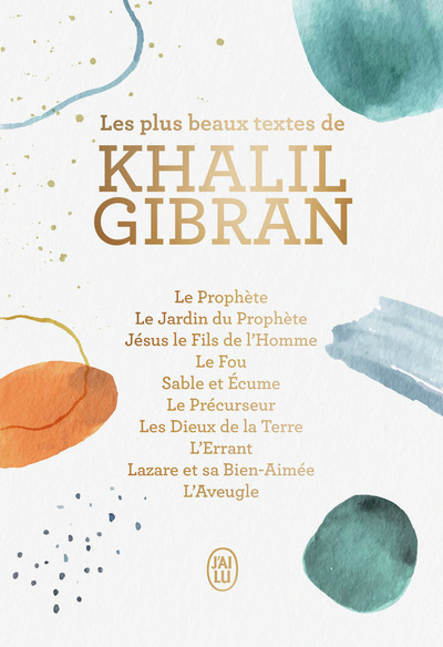 Les plus beaux textes de Khalil Gibran - Khalil Gibran