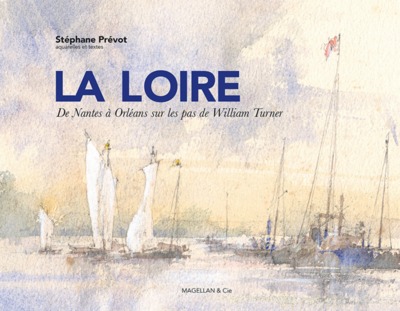 La Loire - de Nantes à Orléans sur les pas de William Turner