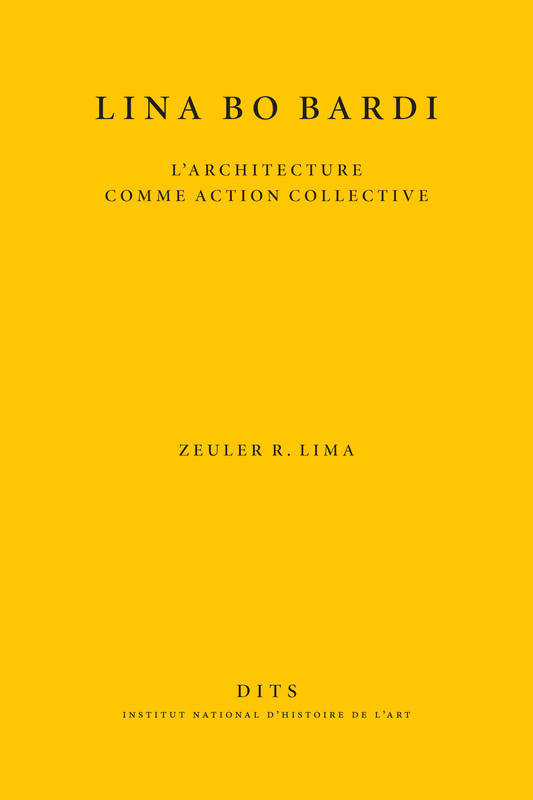 Lina Bo Bardi L'Architecture Comme Action - Zeuler Lima