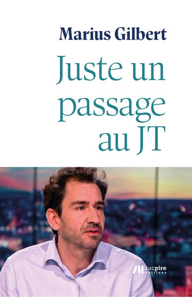 Juste un passage au JT - Marius Gilbert