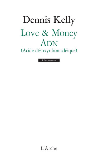 Love & Money / ADN - Dennis Kelly