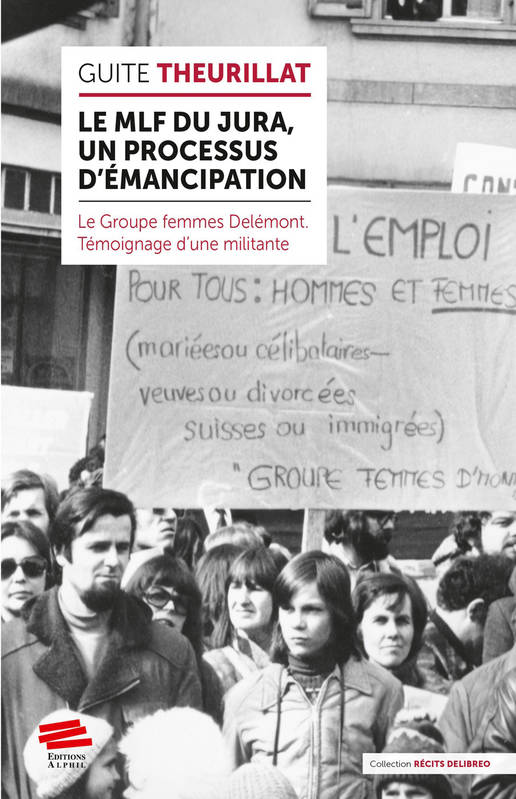 Le Mlf Du Jura, Un Processus D'Emancipation. Le Groupe Femmes Delemon T. Temoignage D'Une Militante