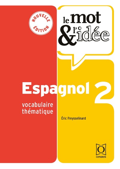 Le mot et l’idée 2 – espagnol - Éric Freysselinard