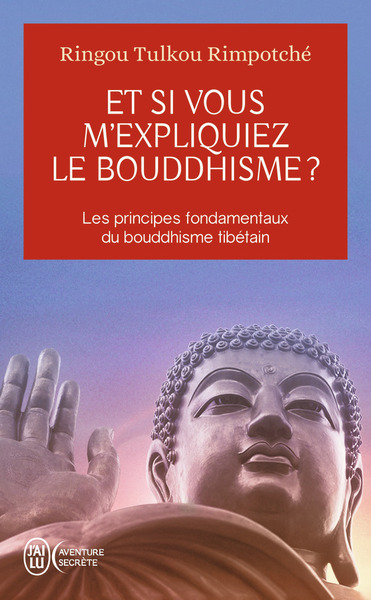 Et Si Vous M'Expliquiez Le Bouddhisme ?, Les Principes Fondamentaux Du Bouddhisme Tibétain