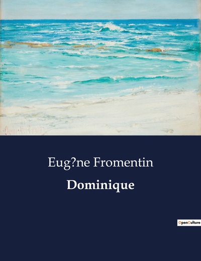 Dominique - Eugène Fromentin