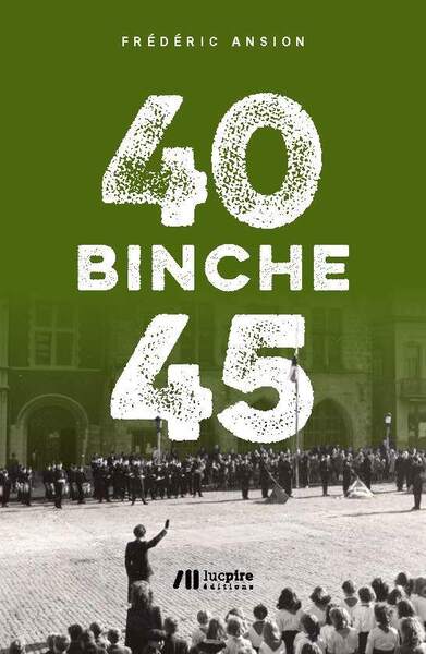 Binche 40-45 - Frédéric Ansion