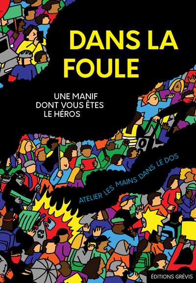 Dans La Foule, Une Manif Dont Vous Êtes Le Héros