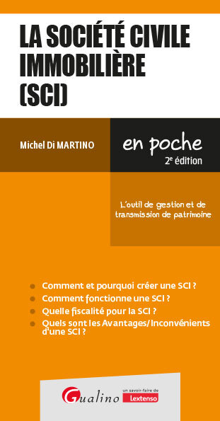 La Société Civile Immobilière (Sci), L'Outil De Gestion Et De Transmission Du Patrimoine - Michel Martino