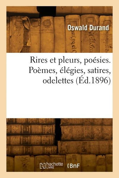 Rires et pleurs, poésies - Oswald Durand