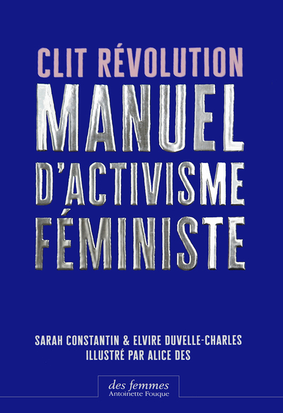 Clit Révolution, Manuel D'Activisme Féministe