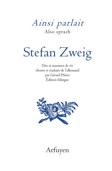 Ainsi Parlait Stefan Zweig, Dits Et Maximes De Vie