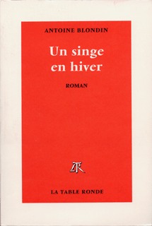 Un singe en hiver - Antoine Blondin