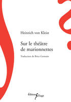 Sur le théâtre de marionnettes - Heinrich von Kleist