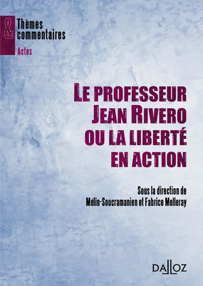 Le professeur Jean Rivero ou la liberté en action