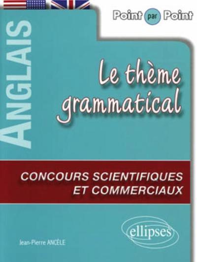 Anglais. Point par point - Le thème grammatical anglais aux concours scientifiques et commerciaux