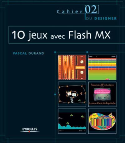 10 jeux avec Flash MX - Pascal Durand