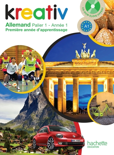 Kreativ Allemand Année 1 Palier 1 - Livre De L'Élève - Édition 2013, Allemand, Palier 1, Année 1