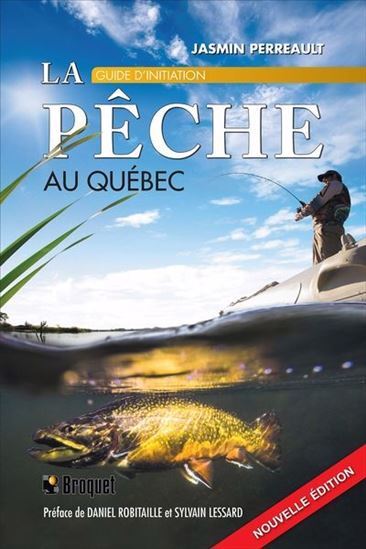 La Peche Au Quebec 2E Ed. Guide D'Initiation