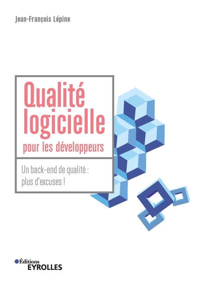 Qualité logicielle pour les développeurs - Jean-François Lépine