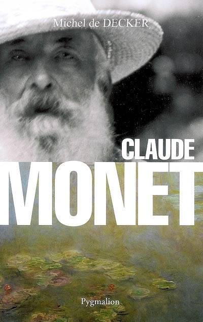 Claude Monet - Michel De Decker