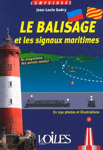 Le Balisage Et Les Signaux maritimes - Jean-Louis Guéry