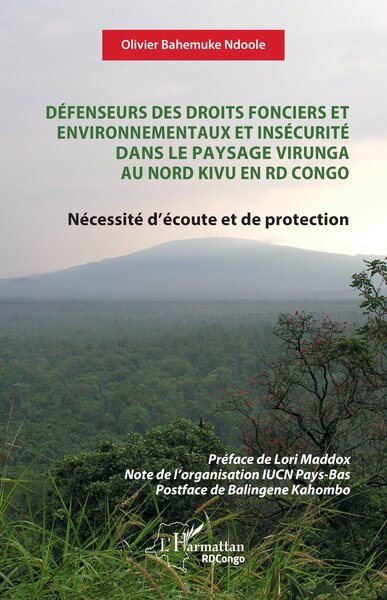 Défenseurs Des Droits Fonciers Et Environnementaux Et Insécurité Dans Le Paysage Virunga Au Nord Kivu En Rd Congo, Nécessité D’Écoute Et De Protection