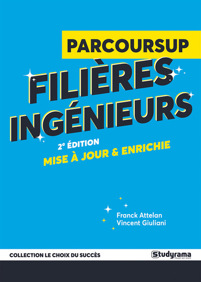 Parcoursup - Filières ingénieurs - Franck Attelan, Vincent Giuliani