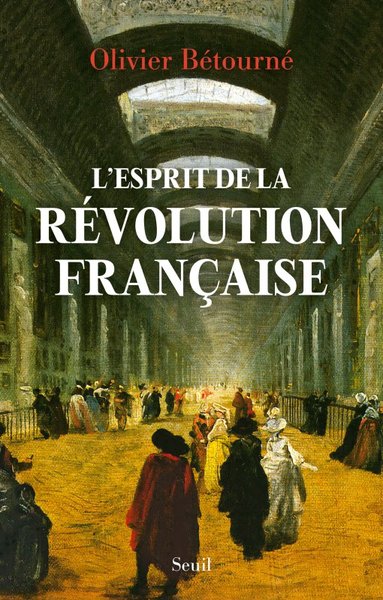 L'Esprit de la révolution française - Olivier Bétourné