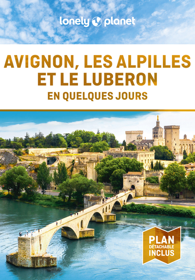 Avignon, les Alpilles et le Luberon En quelques jours 2ed - Lonely Planet