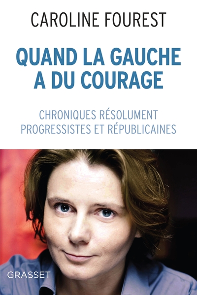 Quand La Gauche A Du Courage, Chroniques Résolument Laïques, Progressistes Et Républicaines