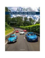 Alpine Les flèches de Dieppe 1955-2022 - Maxime JOLY