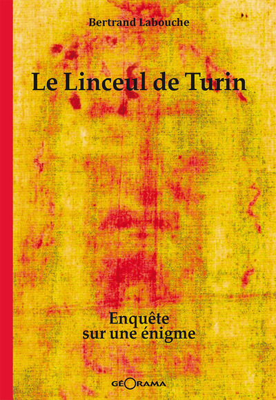 Le Linceul De Turin Enquete Sur Une Enigme - Bertrand Labouche