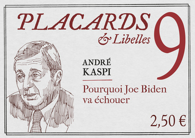 Placards & Libelles N° 9, 17 mars 2022 Volume 9 - André Kaspi