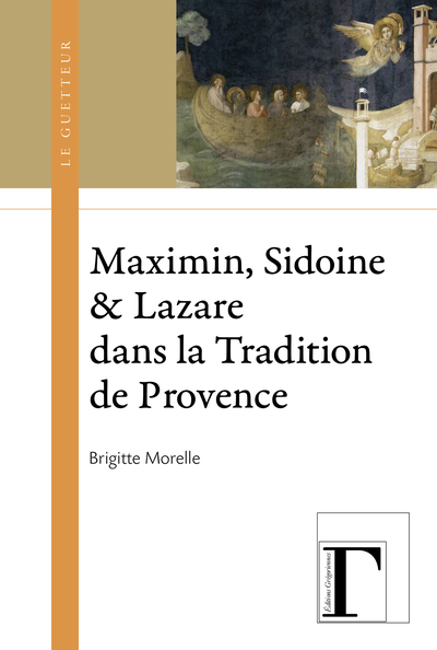 Maximin, Sidoine & Lazare Dans La Tradition De Provence